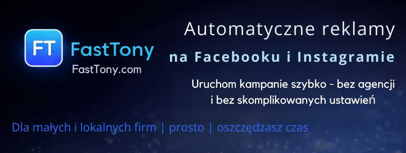 FastTony – narzędzie do automatycznych reklam FB i IG